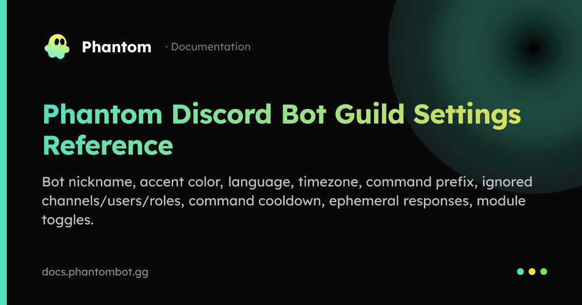 Phantom Discord Bot Guild Settings Reference | Phantom — Discord Bot ...