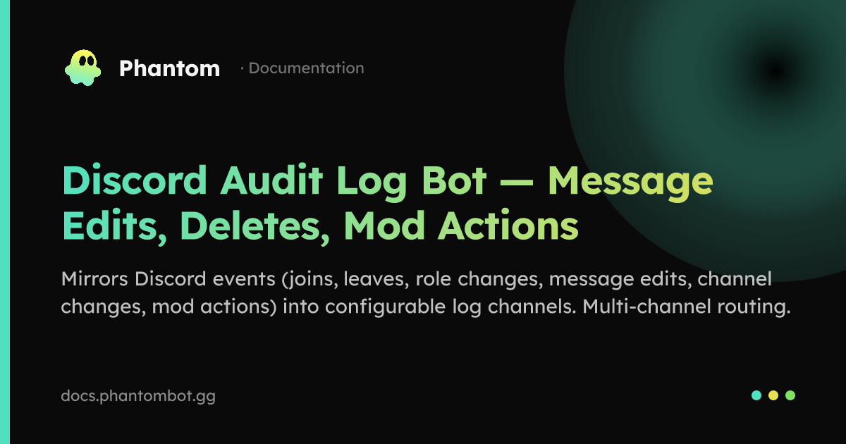 Discord Audit Log Bot — Message Edits, Deletes, Mod Actions | Phantom ...