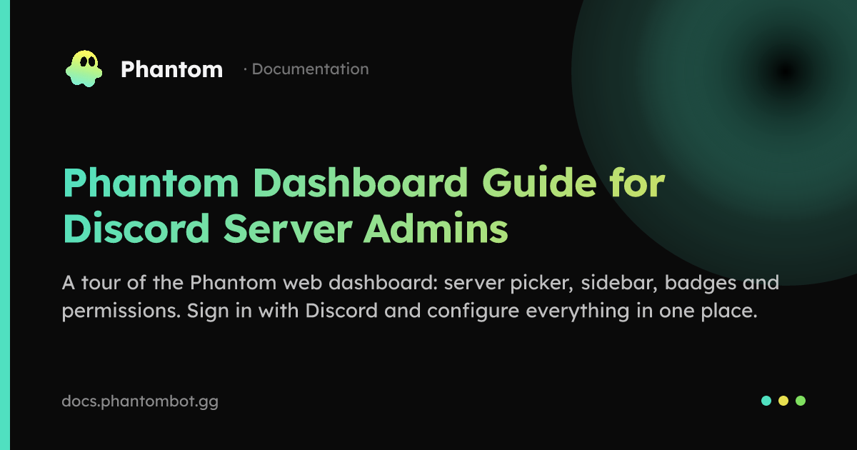 Phantom Dashboard Guide for Discord Server Admins | Phantom — Discord ...