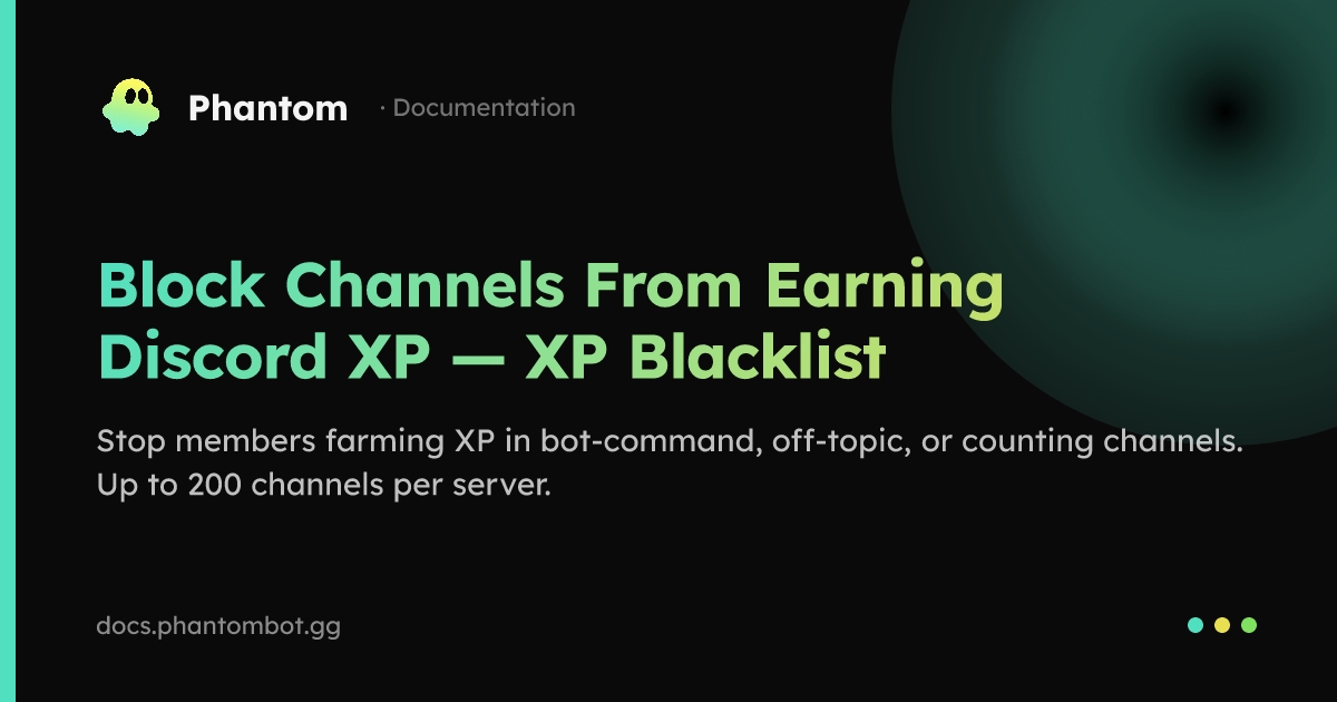 Block Channels From Earning Discord XP — XP Blacklist | Phantom ...