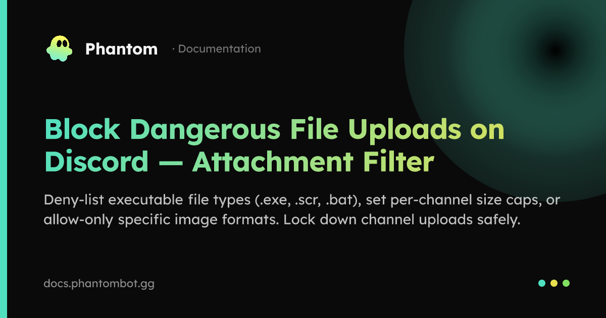 Block Dangerous File Uploads on Discord — Attachment Filter | Phantom ...