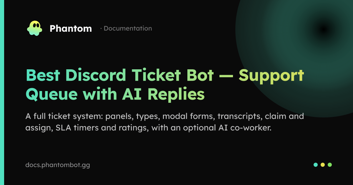 Best Discord Ticket Bot — Support Queue with AI Replies | Phantom ...