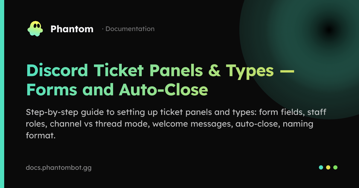 Discord Ticket Panels & Types — Modal Forms, Auto-Close, Channel vs ...